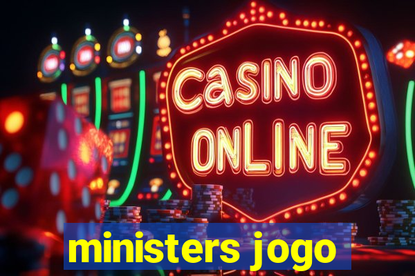 ministers jogo